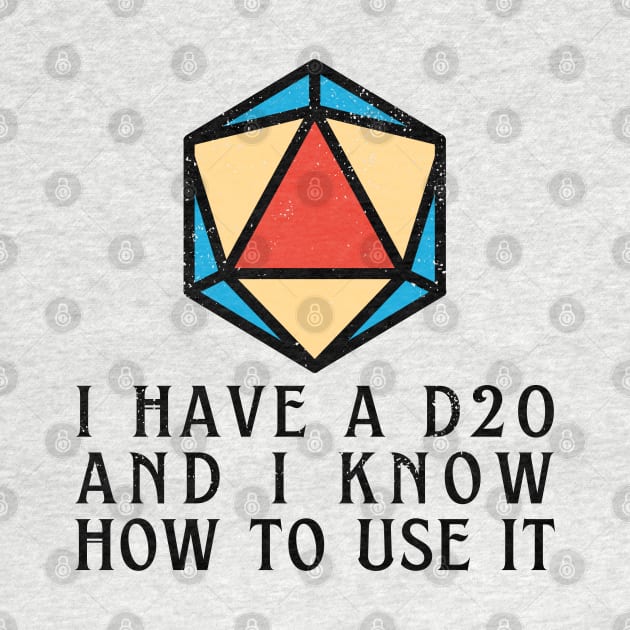 I Have a d20 and I Know How to Use It: RPG Pride by AmandaOlsenDesigns